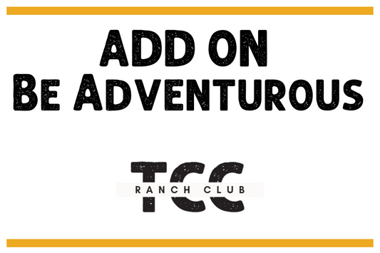 Ranch Club Add On - Be Adventurous