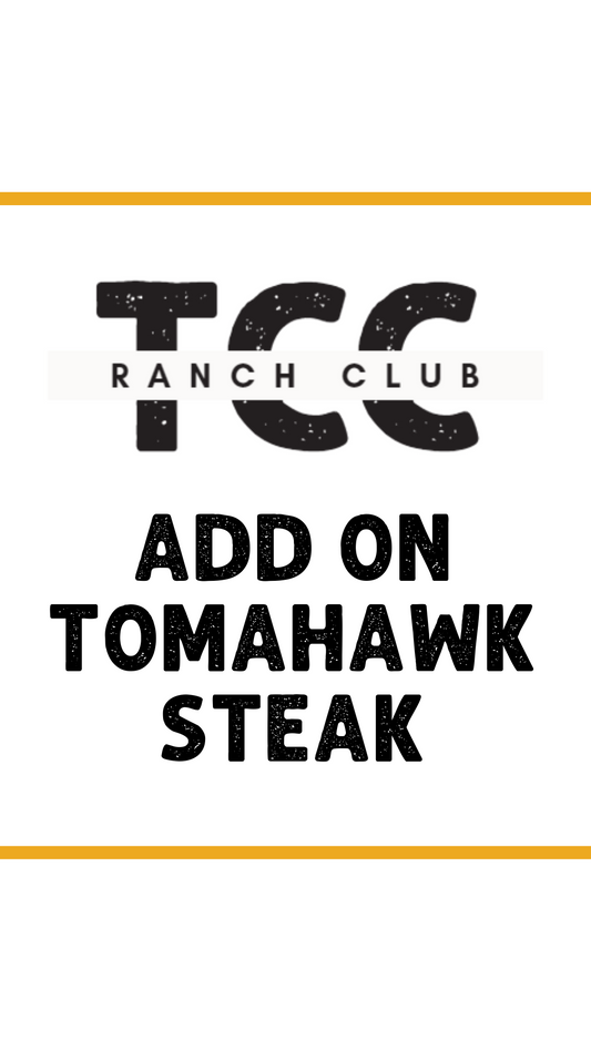 Ranch Club Add On - Tomahawk Steak