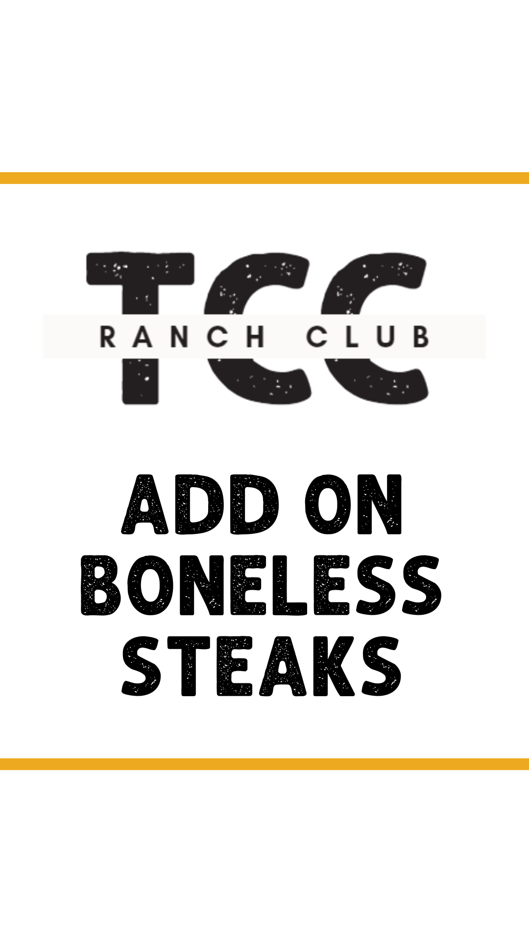 Ranch Club Add On - Boneless Steaks