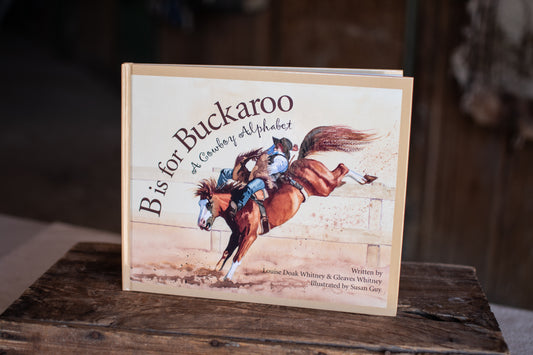 B Is For Buckaroo Picture Book: A Cowboy Alphabet