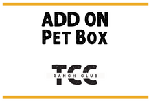 Load image into Gallery viewer, Ranch Club Add On - Pet Box
