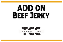 Load image into Gallery viewer, Ranch Club Add On - Beef Jerky
