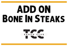 Load image into Gallery viewer, Ranch Club Add On - Bone In Steaks
