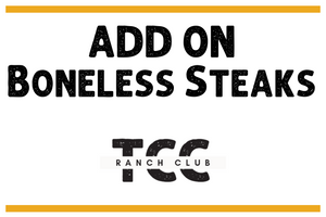 Ranch Club Add On - Boneless Steaks