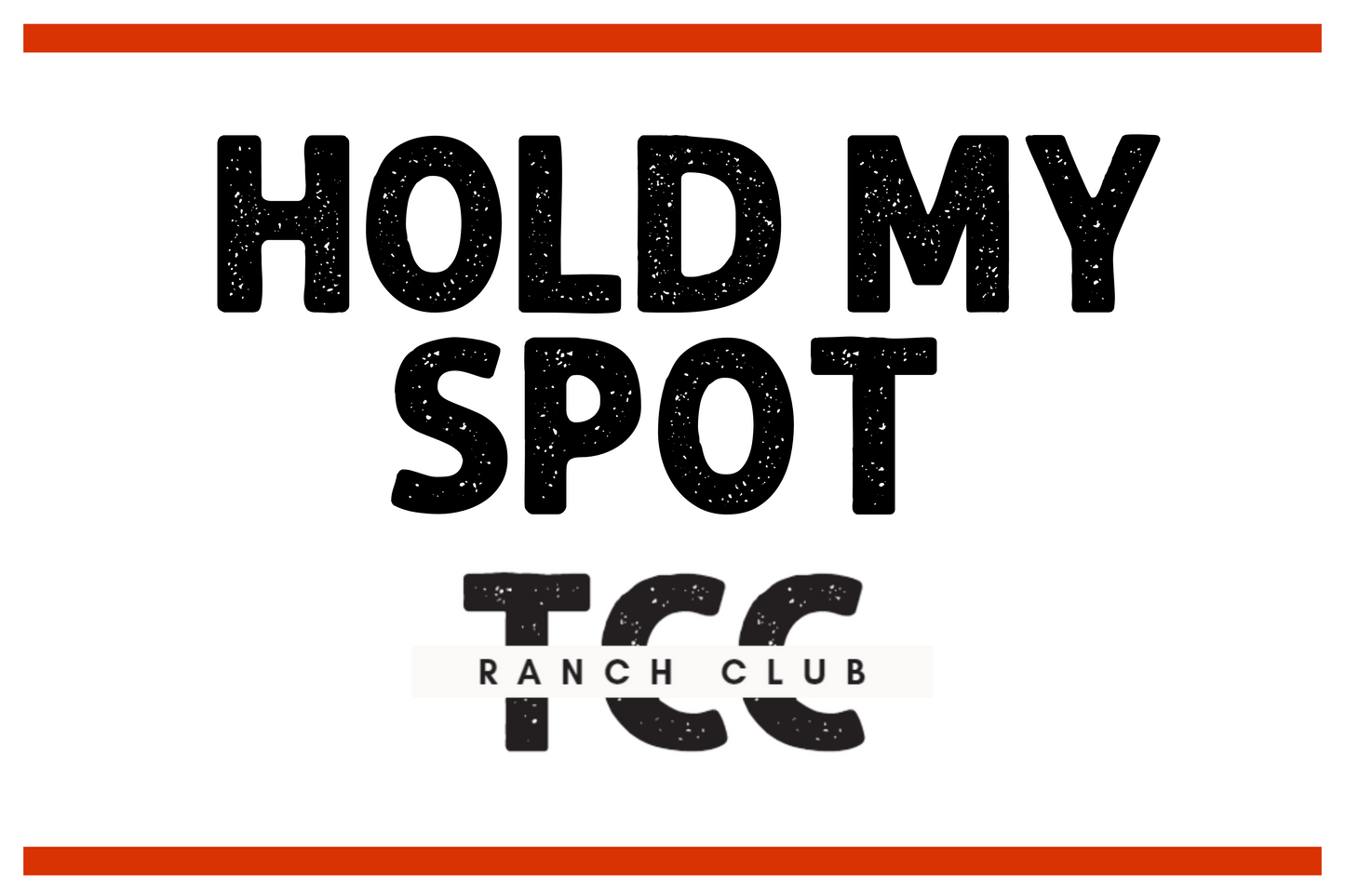 Ranch Club Hold My Spot
